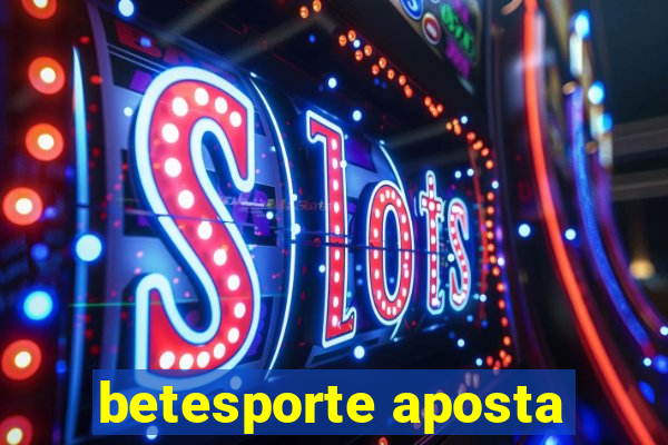 betesporte aposta